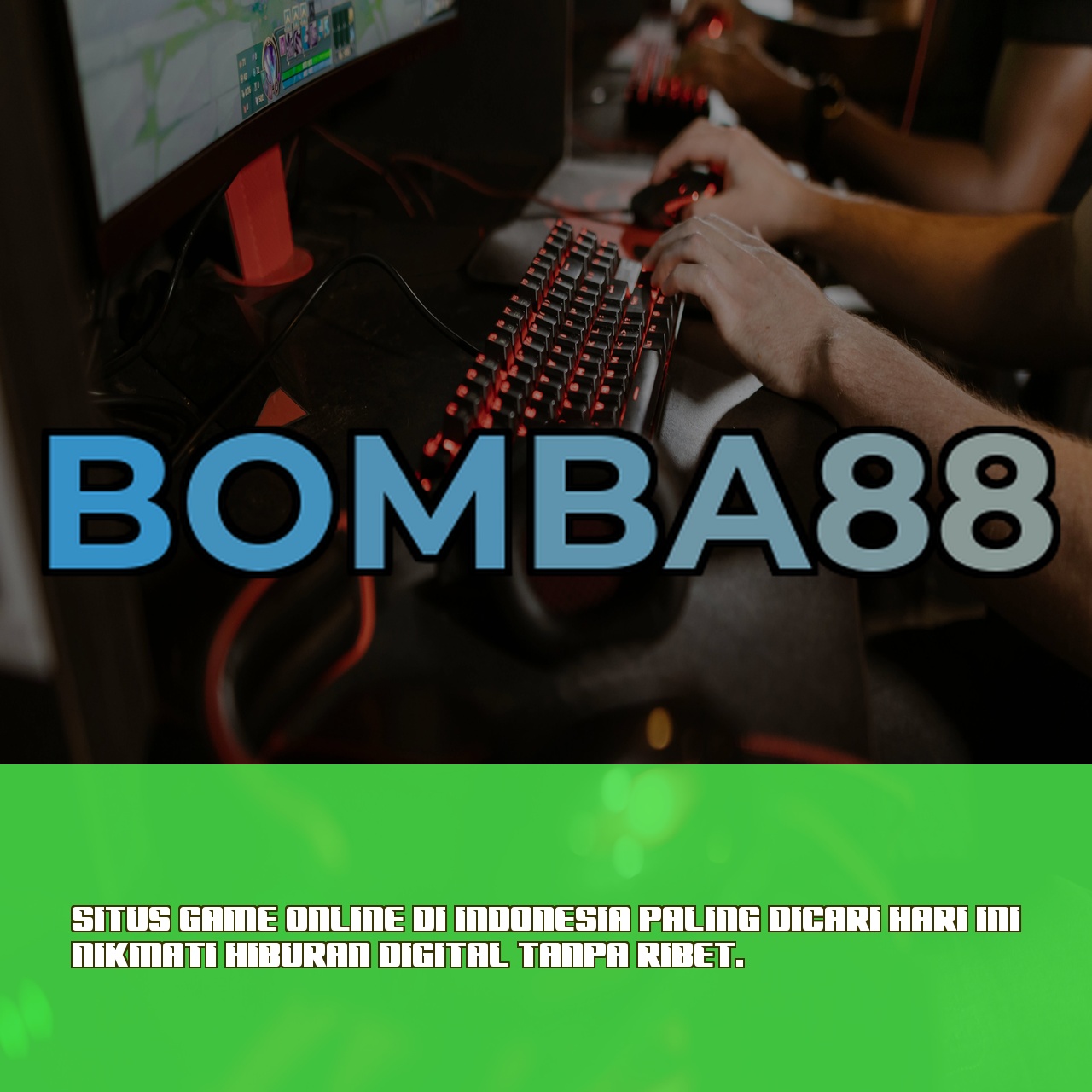 BOMBA88 : Ekosistem Game Digital Menjamin Performa Server Stabil Untuk Bukti Kemenangan Kilat