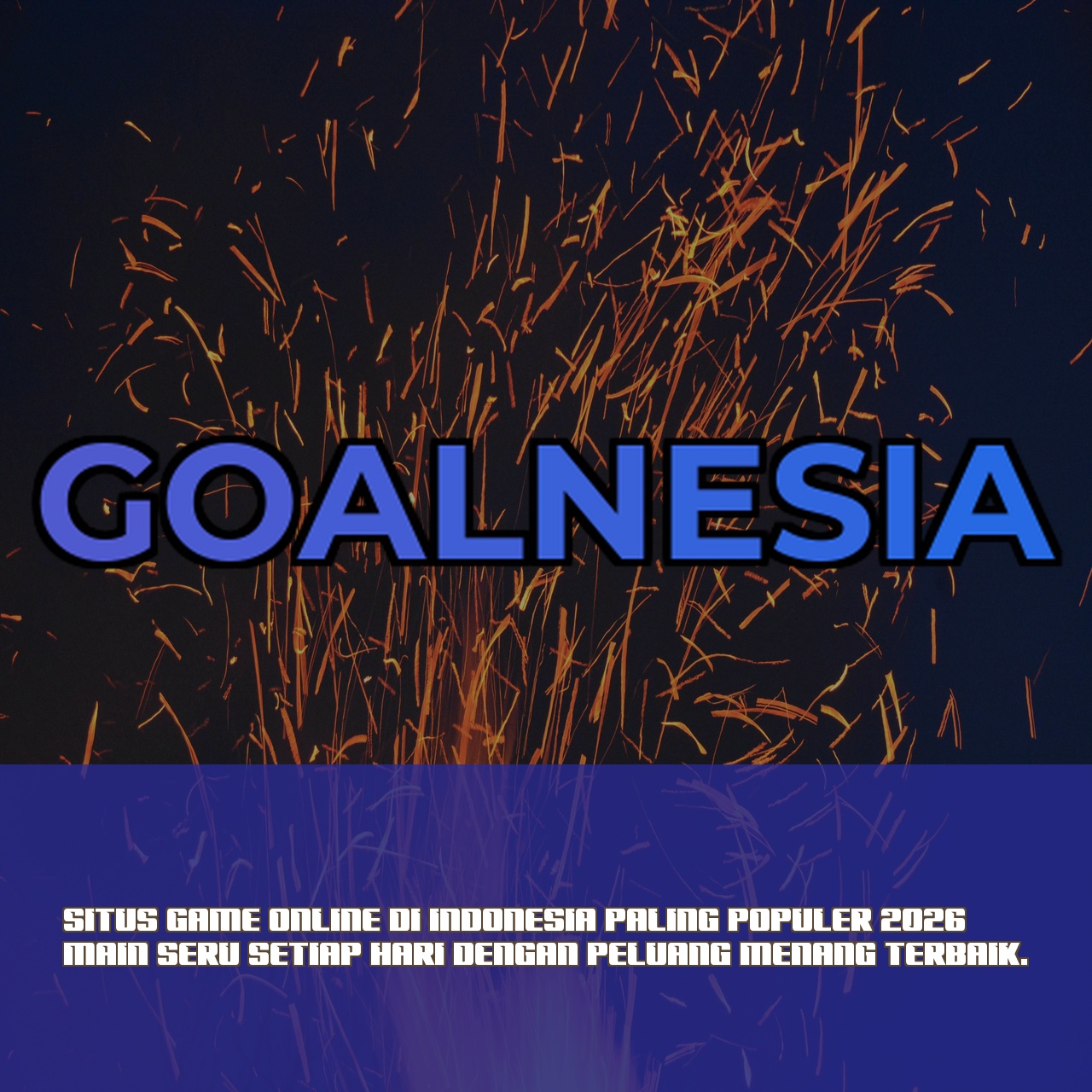 GOALNESIA – Login Cepat & Daftar Gratis Platform Gaming Terlengkap Login Langsung Main