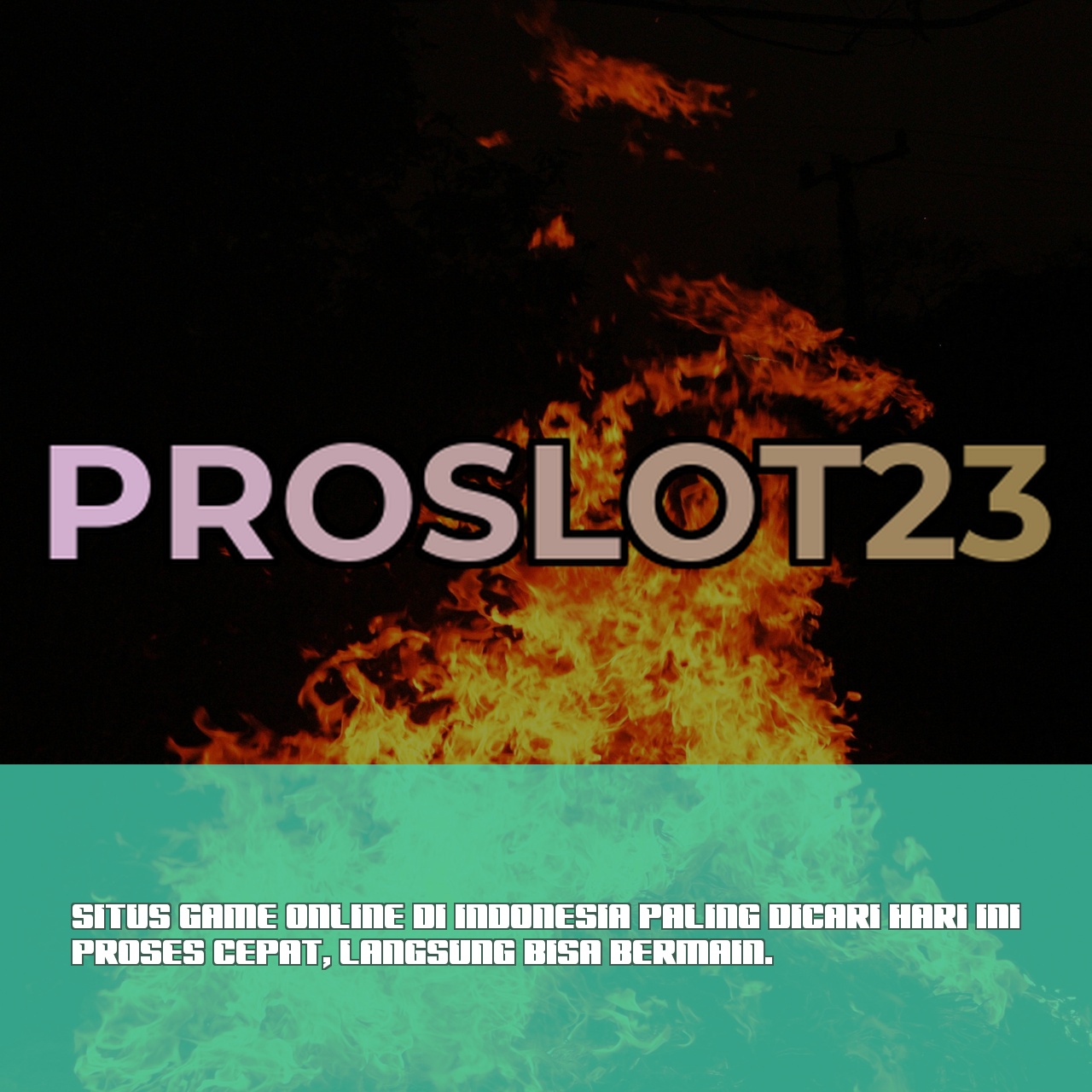 PROSLOT23 : Official Game Online Digital Membuka Jalur Kemenangan Pasti Untuk Bukti Kemenangan Kilat